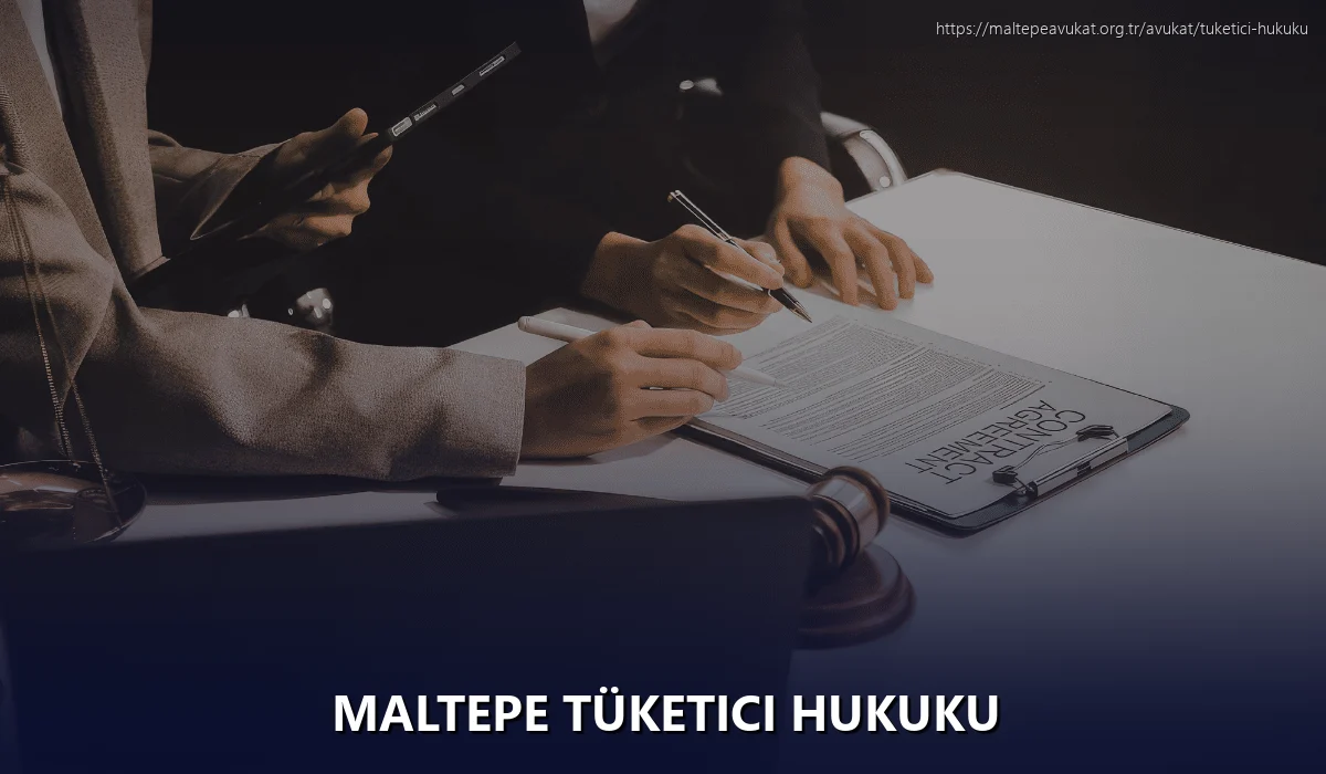 Maltepe Tüketici Hukuku